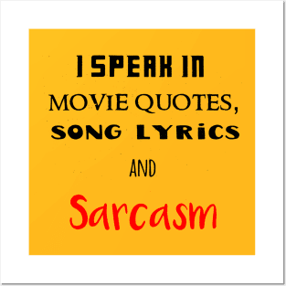 i speak in lyrics,quotes and sarcasm Posters and Art